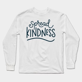 Spread Kindness Long Sleeve T-Shirt